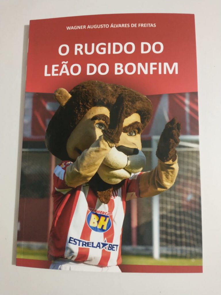 Livro: O Rugido do Leão do Bonfim - A Torcida no poder para salvar o Villa Nova Atlético Clube (Wagner Augusto)